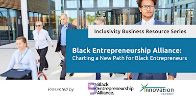 Imagem principal de Inclusivity Business Resource Series: Black Entrepreneurship Alliance