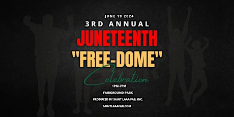 3rd Annual Juneteenth "FREE - DOME" Celebration