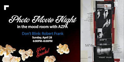 Imagem principal do evento Photo Movie Night II with AZPA: Don't Blink - Robert Frank