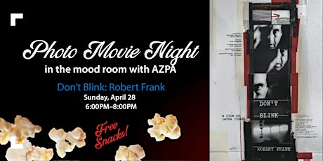 Photo Movie Night II with AZPA: Don't Blink - Robert Frank