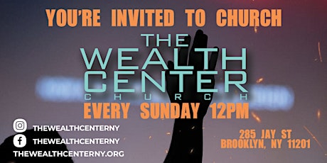 Sunday Worship Experience  @ The Wealth Center Church primary image