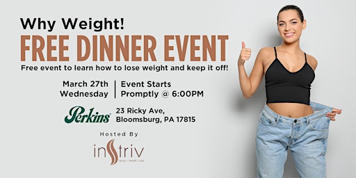 Immagine principale di Why Weight | FREE Dinner Event Hosted By inStriv 