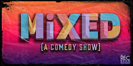 MiXED (A Comedy Show) primary image