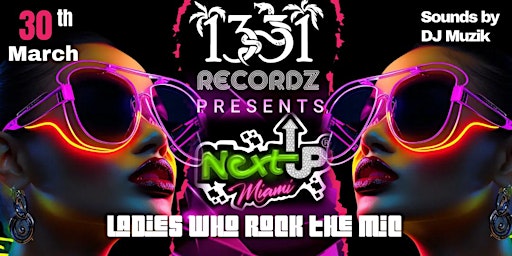 Primaire afbeelding van NXT UP Miami: LADIES WHO ROCK THE MIC