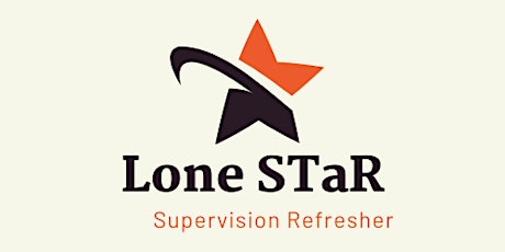 Lone STaR Counselor Supervisor Refresher Course