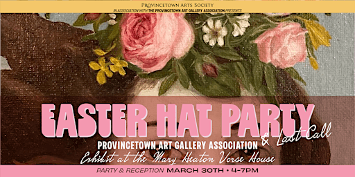 Imagen principal de Easter Hat Party and Last Call – PAGA Exhibit