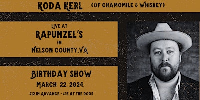 Koda Kerl (of Chamomile & Whiskey) - Birthday Show at Rapunzel's primary image
