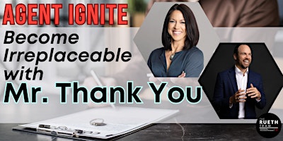 Imagem principal do evento Agent Ignite: Become Irreplaceable with Mr. Thank You