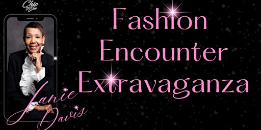 Imagem principal do evento Chic By She Fashion Encounter Extravaganza!