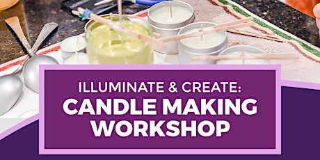 Illuminate & Create: Candle Making Workshop