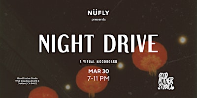 NÜFLY x Good Mother Studio presents: NIGHT DRIVE primary image