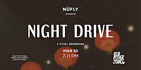 NÜFLY x Good Mother Studio presents: NIGHT DRIVE