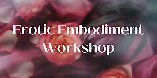 Imagem principal de Copy of Erotic Embodiment Workshop