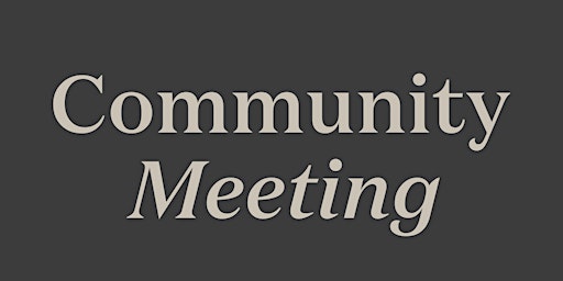 Primaire afbeelding van Community Meeting - March 28, 2024