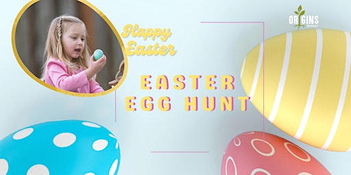 Hauptbild für Easter Egg Hunt at Origins Market