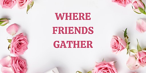 Imagem principal de Where Friends Gather 2nd Annual Mother's Day Brunch