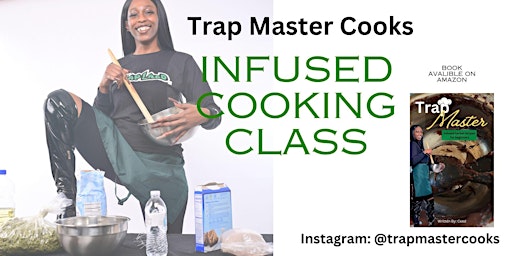 Imagem principal do evento Trap Master's Cooks:  Infused Cooking Classes