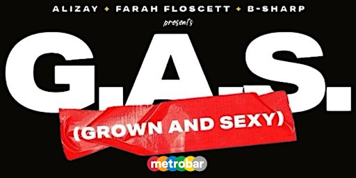 G.A.S. w/ DJ B-Sharp, Farrah Flosscett, and Alizay  primärbild