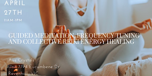 Immagine principale di Guided Meditation, Frequency Tuning and Collective Reiki Energy Healing 