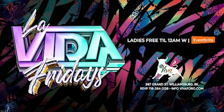 FRIDAYS  [[ LA VIDA FRIDAYS ]] AT " VIVA TORO " WILLIAMSBURG BROOKLYN