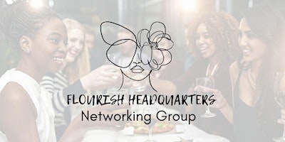 Imagem principal do evento Flourish HQ | Networking Group