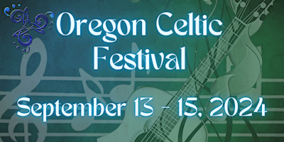 Hauptbild für Oregon Celtic Festival  Sept 15 - GA and Special Events