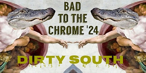 Imagem principal do evento Bad to the Chrome: Dirty South Edition