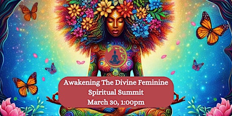 Awakening The Divine Feminine Free Spiritual Summit