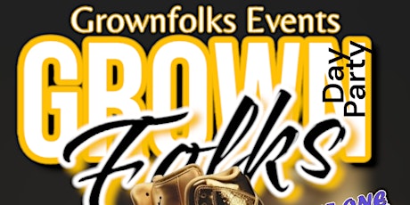 GROWNFOLKS DAY PARTY/ SNEAKER BALL