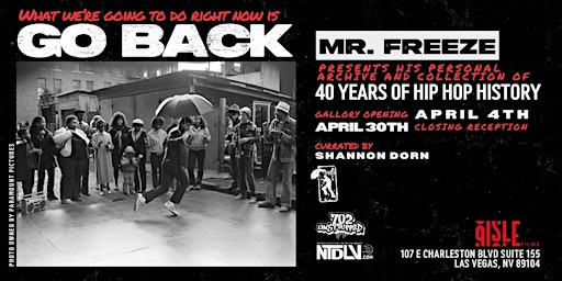 WHAT WE ARE GOING TO DO IS GO BACK: Mr. Freeze Presents 40 Years of Hip Hop primary image