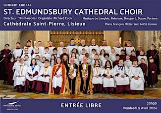 Concert du Choeur de la Cathédrale de St. Edmundsbury  UK - Entrée Libre !!