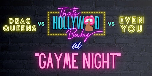 Immagine principale di That’s Hollywood, Baby’s “GAYME NIGHT” 
