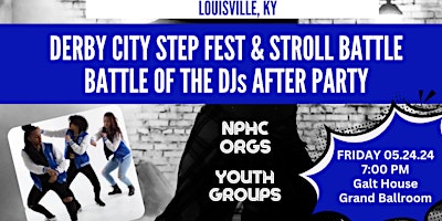 Derby City Step Fest & Stroll Battle / Battle of the DJs After Party primary image