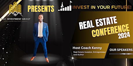 INVEST IN YOUR FUTURE REAL ESTATE CONFERENCE 2024