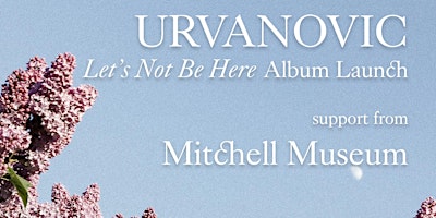 Imagem principal do evento Urvanovic: 'Let's Not Be Here' - Glasgow  Album Launch