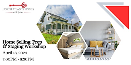 Home Selling, Prep & Staging Workshop - April 2024