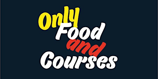 Imagem principal do evento Only Food and Courses - Pop up