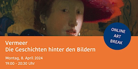 Vermeer - Die Geschichten hinter den Bildern ONLINE ART BREAK