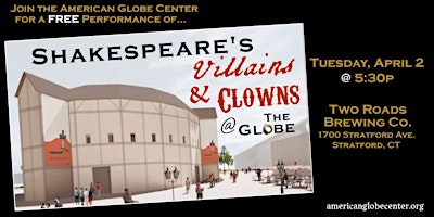 Hauptbild für "Shakespeare's Villains & Clowns @ the Globe" LIVE at Two Roads Brewing Co.
