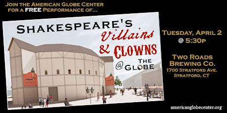 "Shakespeare's Villains & Clowns @ the Globe" LIVE at Two Roads Brewing Co.