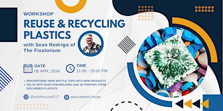 Reuse + Recycling Plastics Workshop with Sean Rodrigo at The Tool House E17