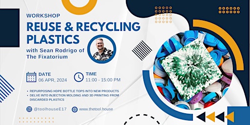 Reuse + Recycling Plastics Workshop with Sean Rodrigo at The Tool House E17 primary image