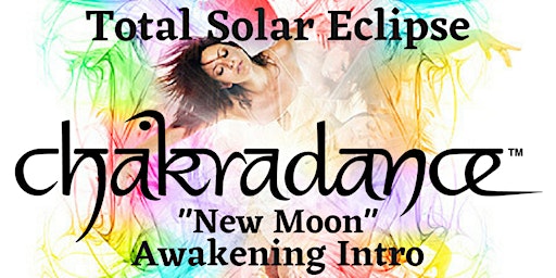 Primaire afbeelding van CHAKRADANCE - "New Moon - Solar Eclipse" AWAKENING INTRO