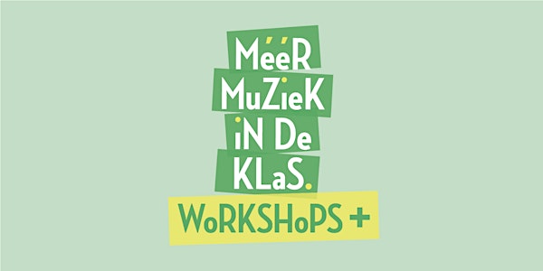 Méér Muziek in de Klas Workshops+ Groningen