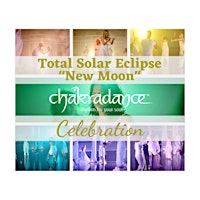 Primaire afbeelding van CHAKRADANCE - "Solar Eclipse - New Moon" AWAKENING CELEBRATION