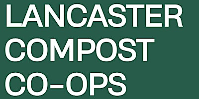 Primaire afbeelding van Lancaster Compost Co-Ops Orientation - Linear Park