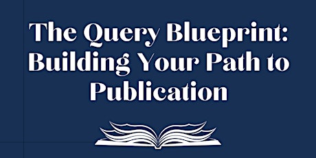 Primaire afbeelding van The Query Blueprint: Building Your Path to Publication