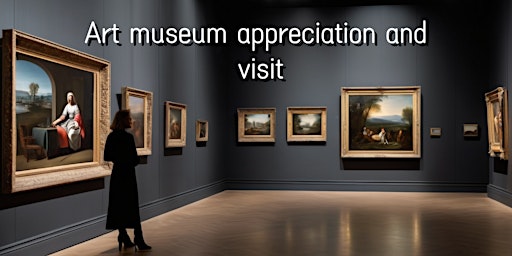 Art museum appreciation and visit primary image