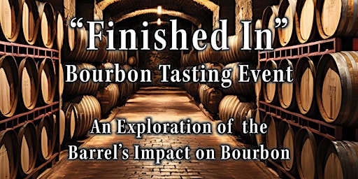 Imagen principal de Bourbon Tasting Event - "Finished In"