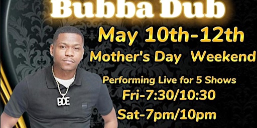 Primaire afbeelding van Comedian Bubba Dub (TRASHH Talk)Mother's Day Weekend-Special Engagement